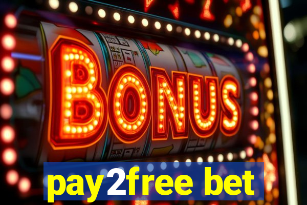 pay2free bet